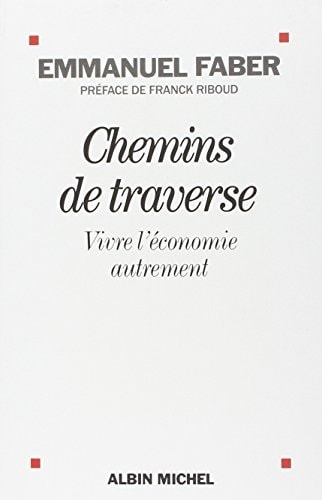 Chemins de traverse vivre l'économie autrement