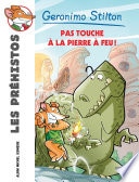 Pas touche à la pierre à feu !