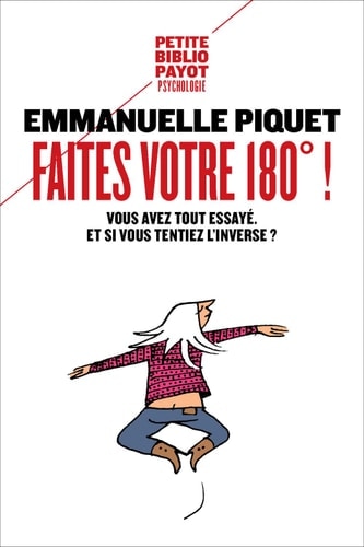 Faites votre 180° ! Vous avez tout essayé. Et si vous tentiez l'inverse ?