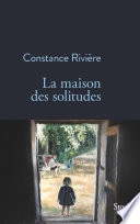 La maison des solitudes