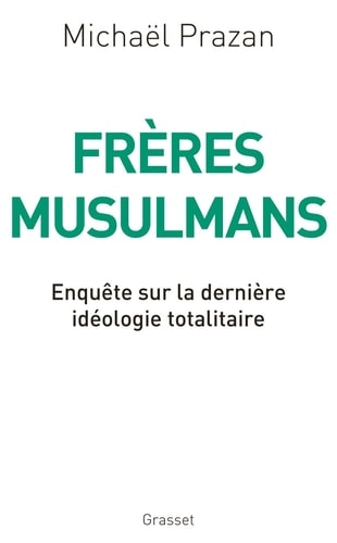 Frères musulmans enquête sur la dernière idéologie totalitaire