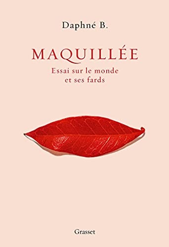 Maquillée: Essai sur le monde et ses fards