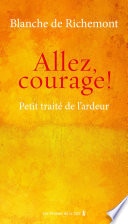 Allez, courage ! - Petit traité de l'ardeur