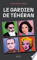 Le gardien de Téhéran