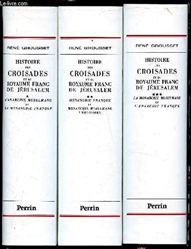 Histoire des croisades et du royaume franc de Jérusalem