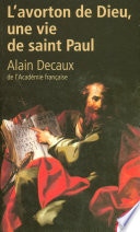 L'avorton de dieu, une vie de Saint Paul