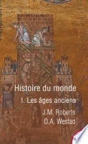 Histoire du monde - tome 1 Les âges anciens