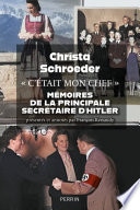 "C'était mon chef" - Mémoires de la principale secrétaire d'Hitler