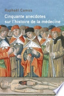 50 anecdotes sur l'histoire de la médecine