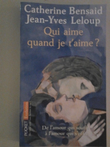 Qui aime quand je t'aime ?