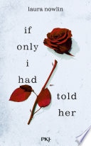 If Only I Had Told Her