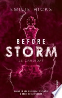 Before Storm - T1 : Le candidat
