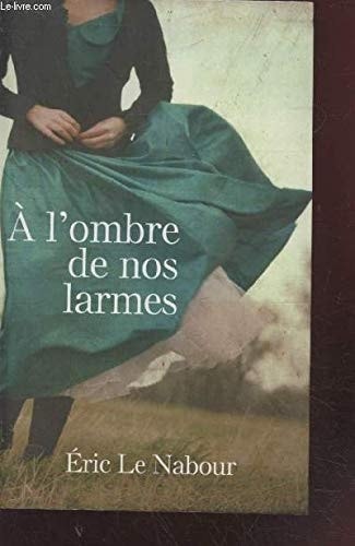 À l'ombre de nos larmes