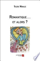 Romantique… et alors ?