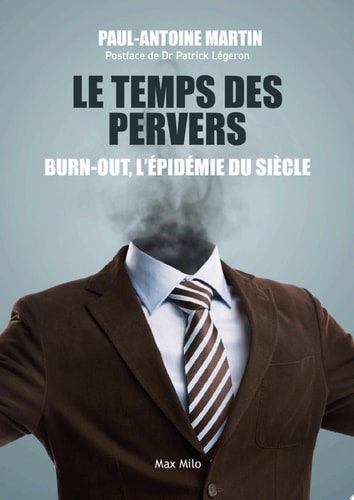 Le temps des pervers Burn-out, l'épidémie du siècle