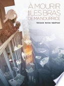 À mourir entre les bras de ma nourrice