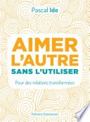 Aimer l'autre sans l'utiliser