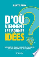 D'où viennent les bonnes idées ?