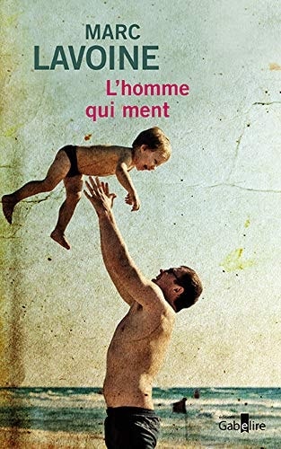 L'homme qui ment ou le roman d'un enjoliveur Récit basé sur une histoire fausse