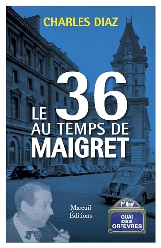 Le 36 au temps de Maigret