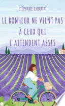 Le bonheur ne vient pas à ceux qui l'attendent assis