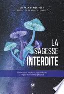 La sagesse interdite - Révélations sur les plantes psychédéliques à l'origine des traditions spiritu