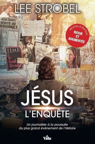 Jésus, l'enquête - Un journaliste à la poursuite du plus grand événement de l'Histoire