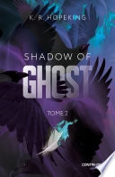 Shadow Of Ghost - Tome 2