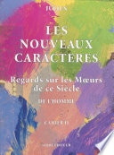 Les Nouveaux Caractères (2) : Regards sur les mœurs de ce siècle