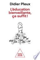 L' éducation bienveillante, ça suffit !