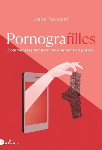 Pornografilles: Comment les femmes consomment du porno