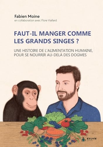 Faut-il manger comme les grands singes ? Mythes et réalités de l'alimentation humaine