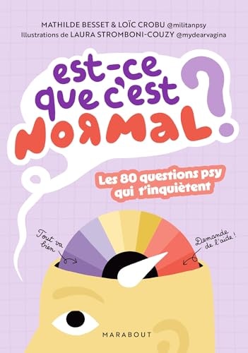 Est-ce que c'est normal ?: Les 80 questions psy qui t'inquiètent