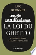 La Loi du ghetto - Prix lycéen 2011 du Livre de Sciences économiques et sociales