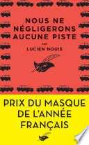 Nous ne négligerons aucune piste