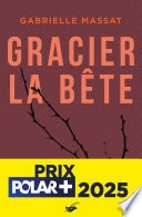 Gracier la bête - prix Polar + 2025