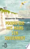 Pourvu que mes mains s'en souviennent