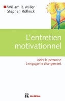L'entretien motivationnel - Aider la personne à engager le changement Aider la personne à engager le changement