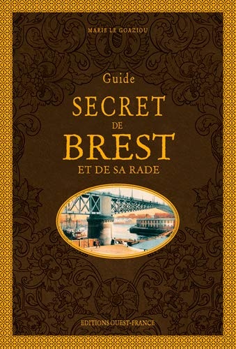 Guide secret de Brest et de sa rade