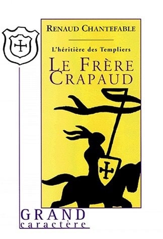 L'héritière des Templiers tome 1 : Le frère crapaud [édition en gros caractères]