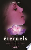 Eternels - tome 6 Pour toujours