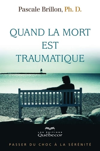 Quand la mort est traumatique passer du choc à la sérénité