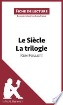 Le Siècle de Ken Follett - La trilogie (Fiche de lecture)