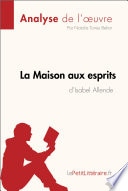 La Maison aux esprits de Isabel Allende (Analyse de l'oeuvre)