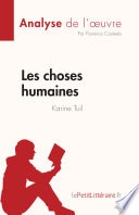 Les choses humaines de Karine Tuil (Analyse de l'œuvre)