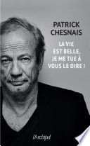 La vie est belle, je me tue à vous le dire !