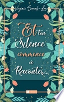 Et ton silence commence à raconter...