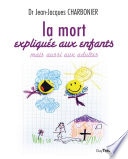 La mort expliquée aux enfants - mais aussi aux adultes