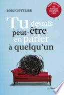 Tu devrais peut-être en parler à quelqu'un