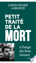 Petit traité de la mort à l'usage des bons vivants
